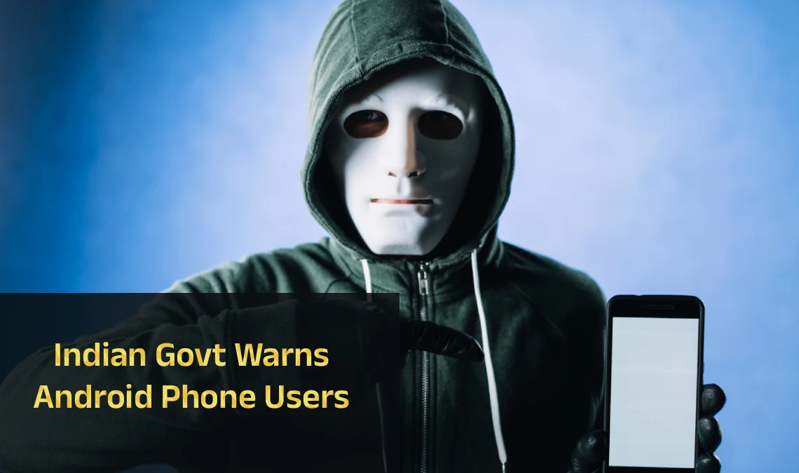 Indian Govt Warns Android Phone Users